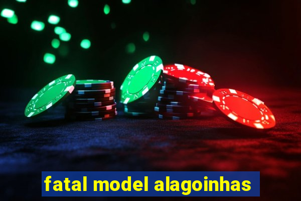 fatal model alagoinhas